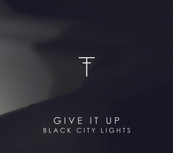 New Black City Lights single “Give it Up” available for FREE Download!